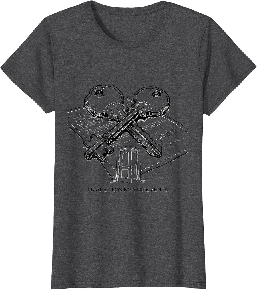 Women's I Make Closing Statements Funny Realtor Humor Real Estate T-Shirt - Dark Heather Grey