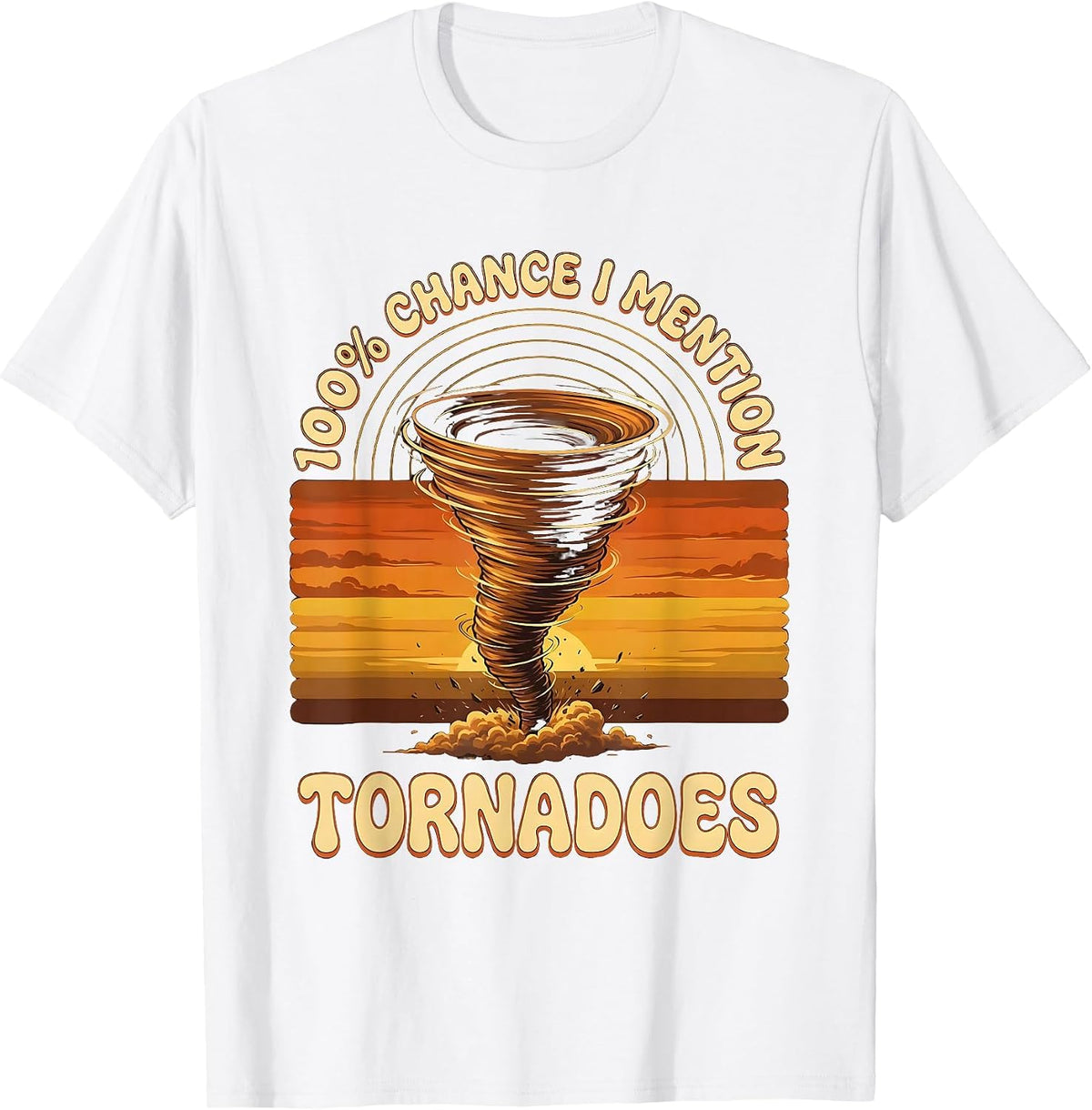 Men's 100% Chance I Mention Tornadoes Retro 70s Storm Chaser T-Shirt - White