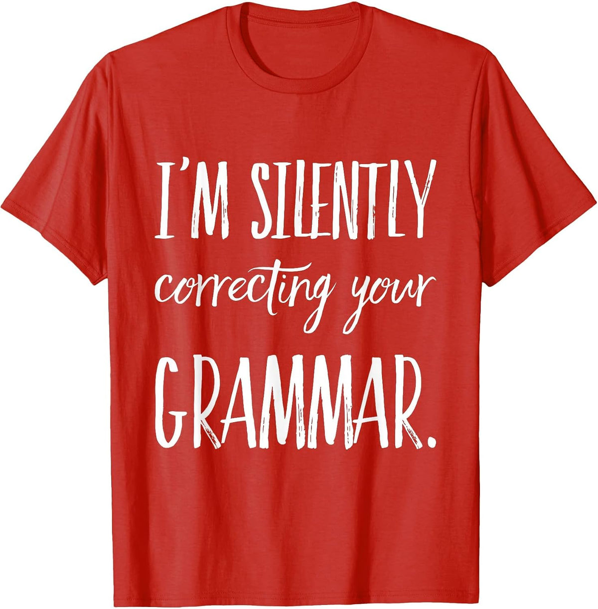 I'm Silently Correcting Your Grammar T-Shirt T-Shirt - Red