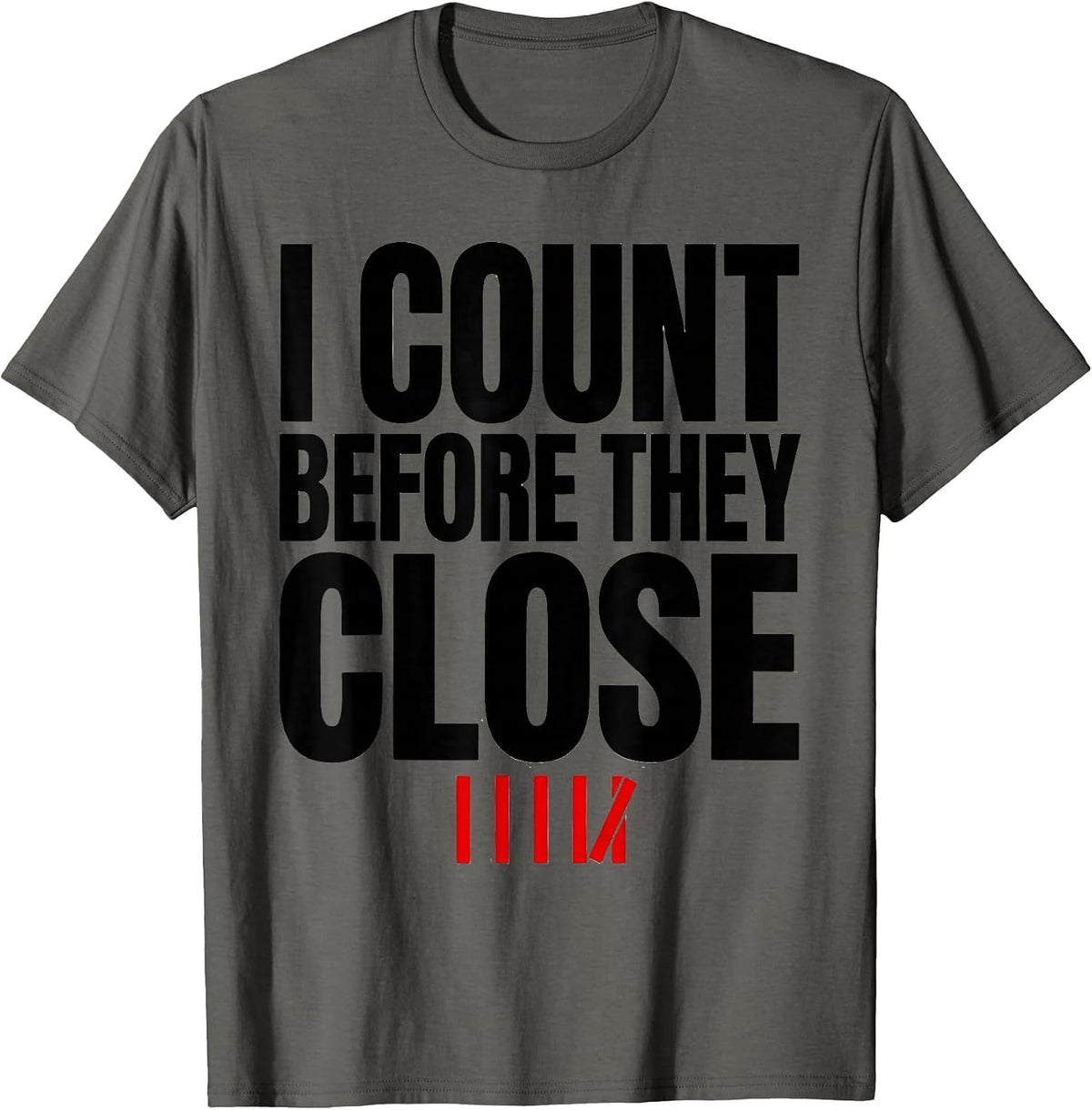 Men's I Count Before They Close Funny Surgical Tech Scrub Tech T-Shirt - Asphalt Grey