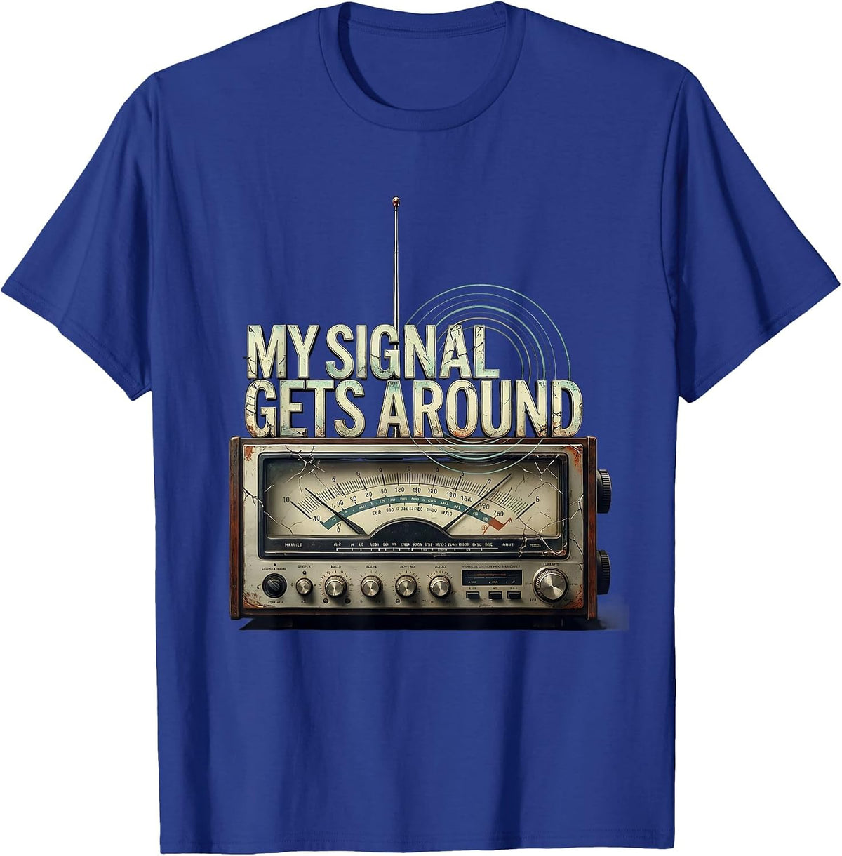 My Signal Gets Around Distressed Ham Radio Operator Hobby T-Shirt - Royal Blue