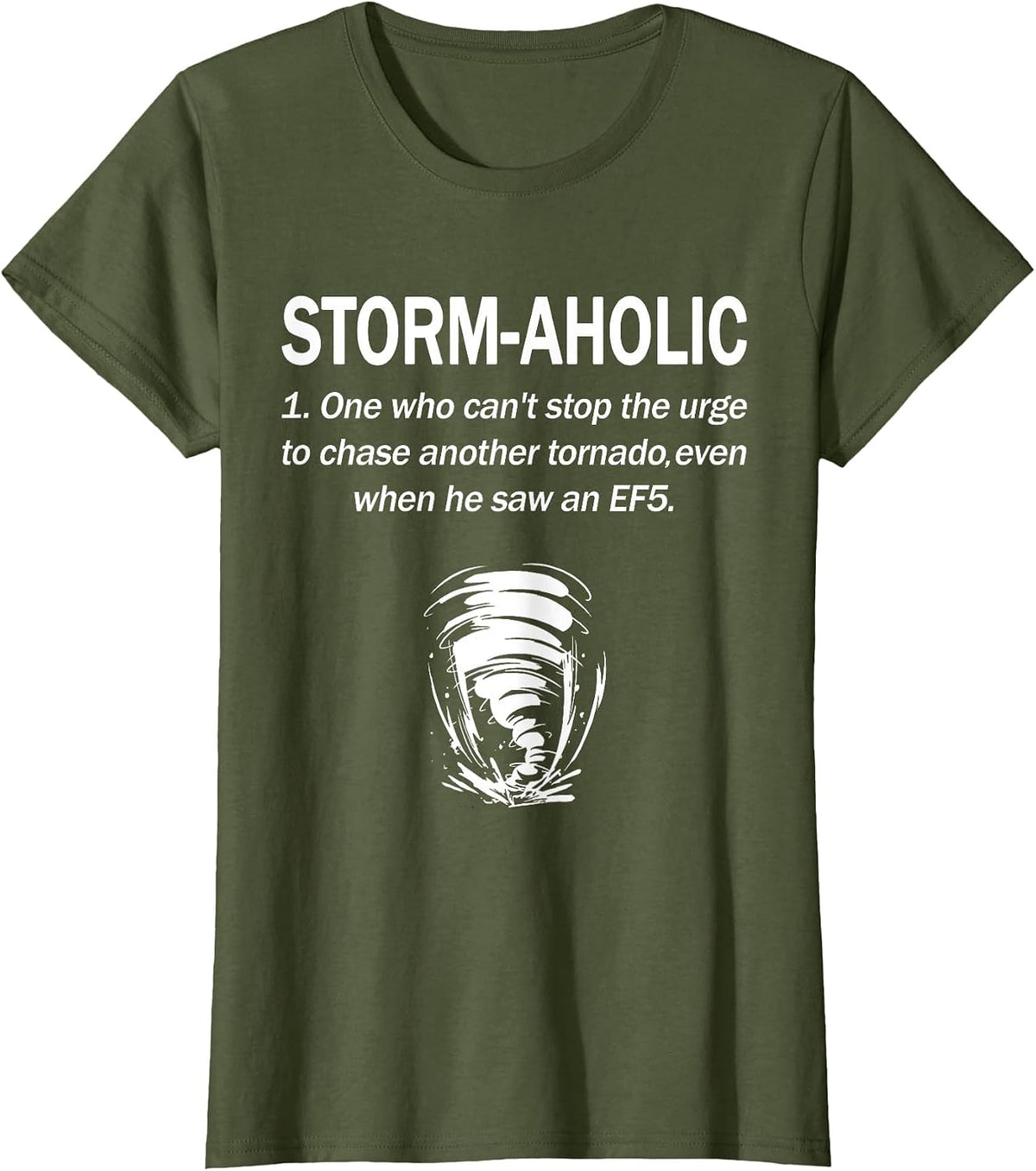 Tornado Chasing Storm Chaser T-Shirt - Olive Green