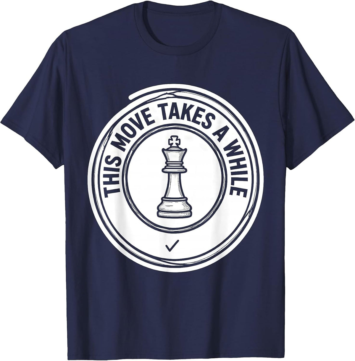 This Move Takes A While Funny Chess Lover Gift Chess Player T-Shirt - Navy Blue