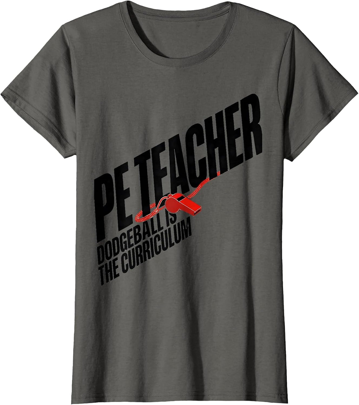 Women's PE Teacher Dodgeball Is The Curriculum Funny Teacher T-Shirt - Asphalt Grey