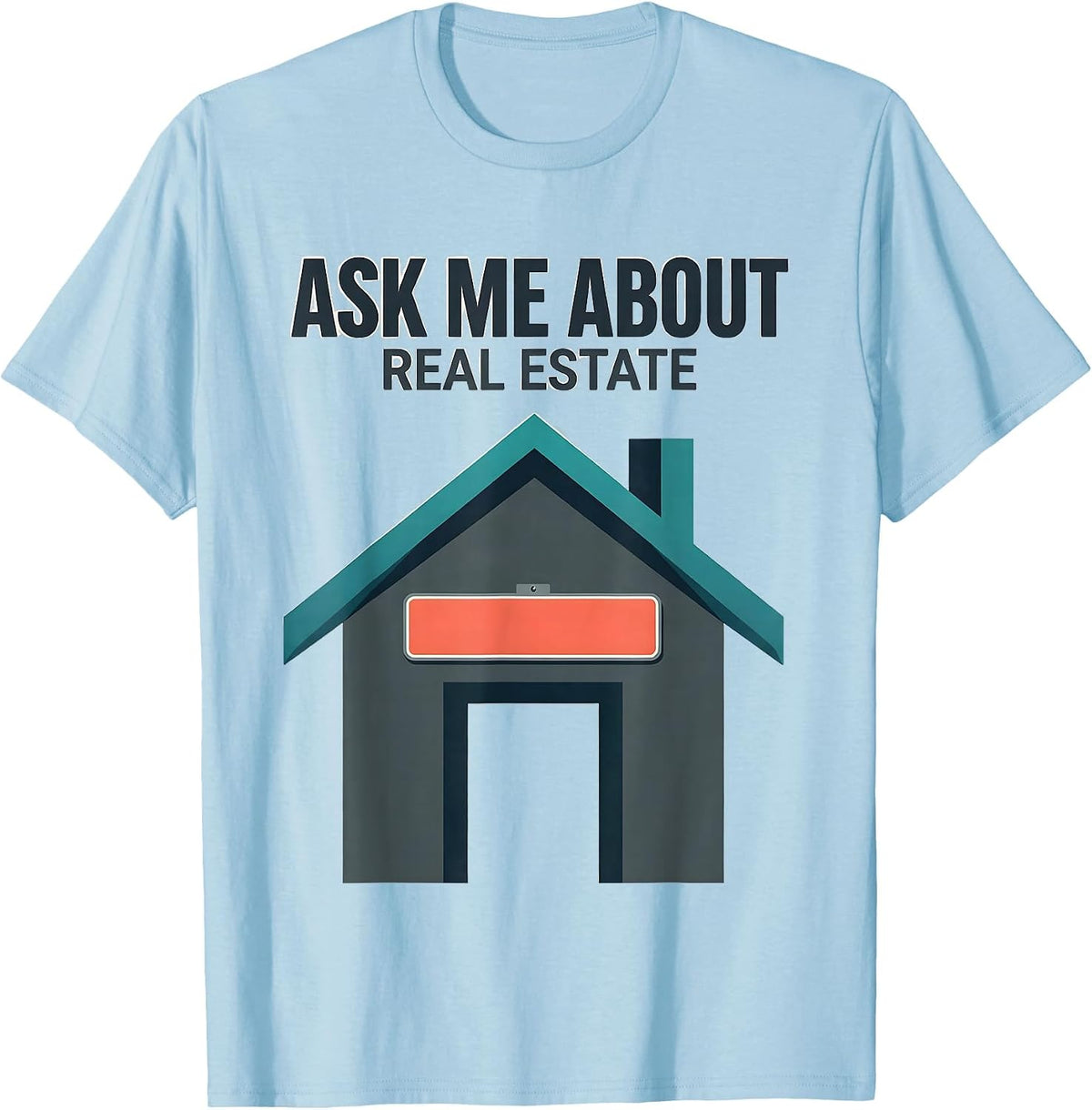 Men's Ask Me About Real Estate Funny Realtor Real Estate Agent T-Shirt - Baby Blue