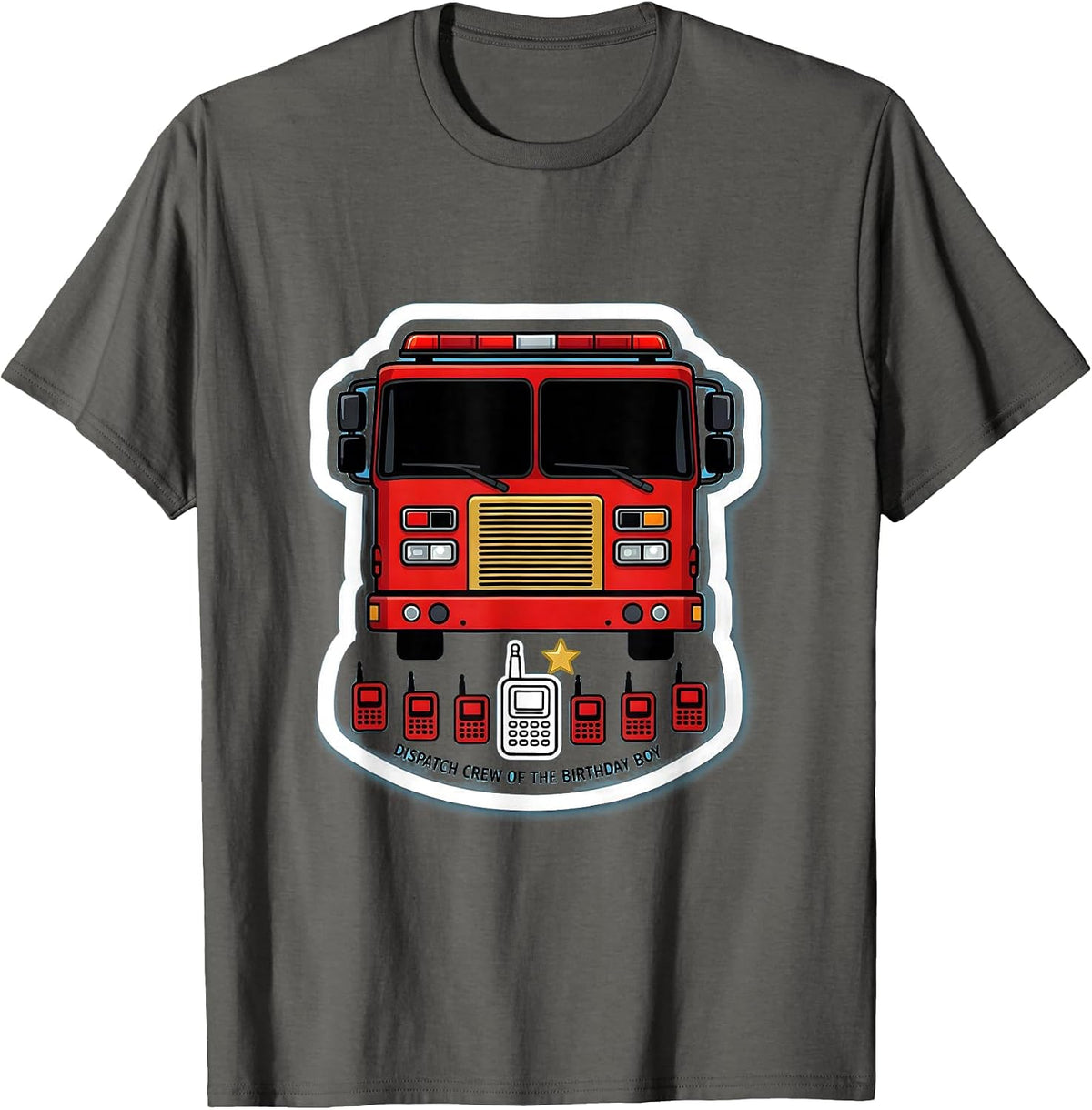 Dispatch Crew of the Birthday Boy Fire Truck Firefighter T-Shirt - Asphalt Grey
