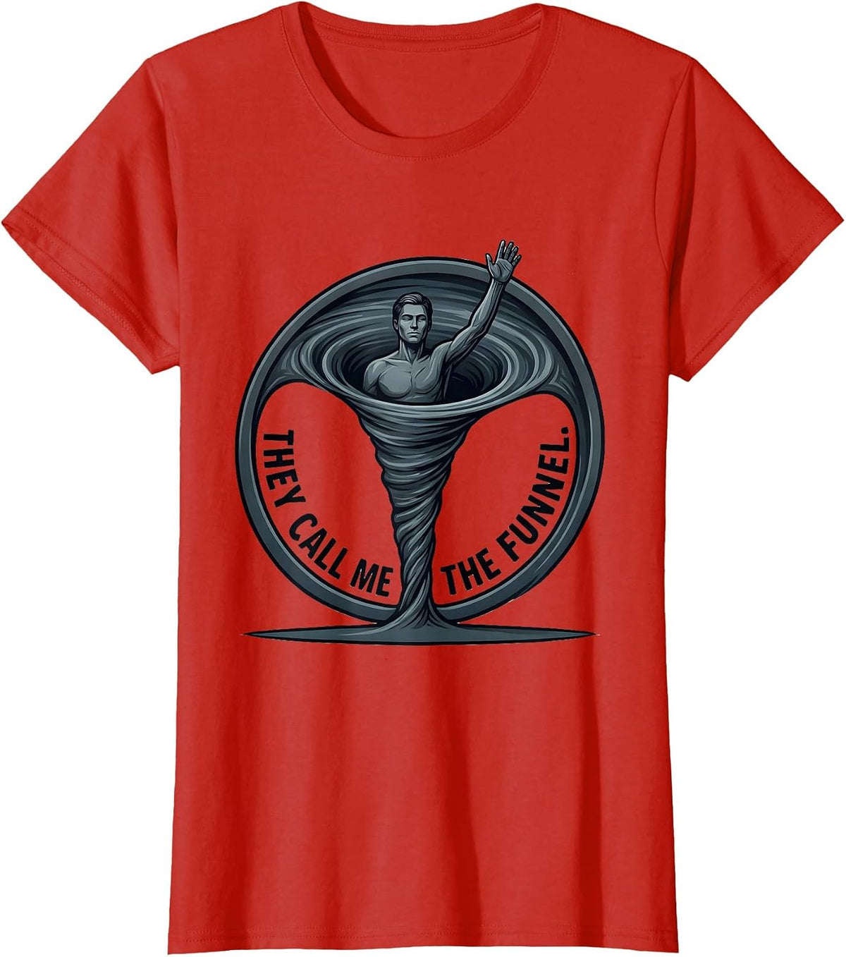 Women's They Call Me The Funnel Minimalist Tornado Chaser T-Shirt - Red