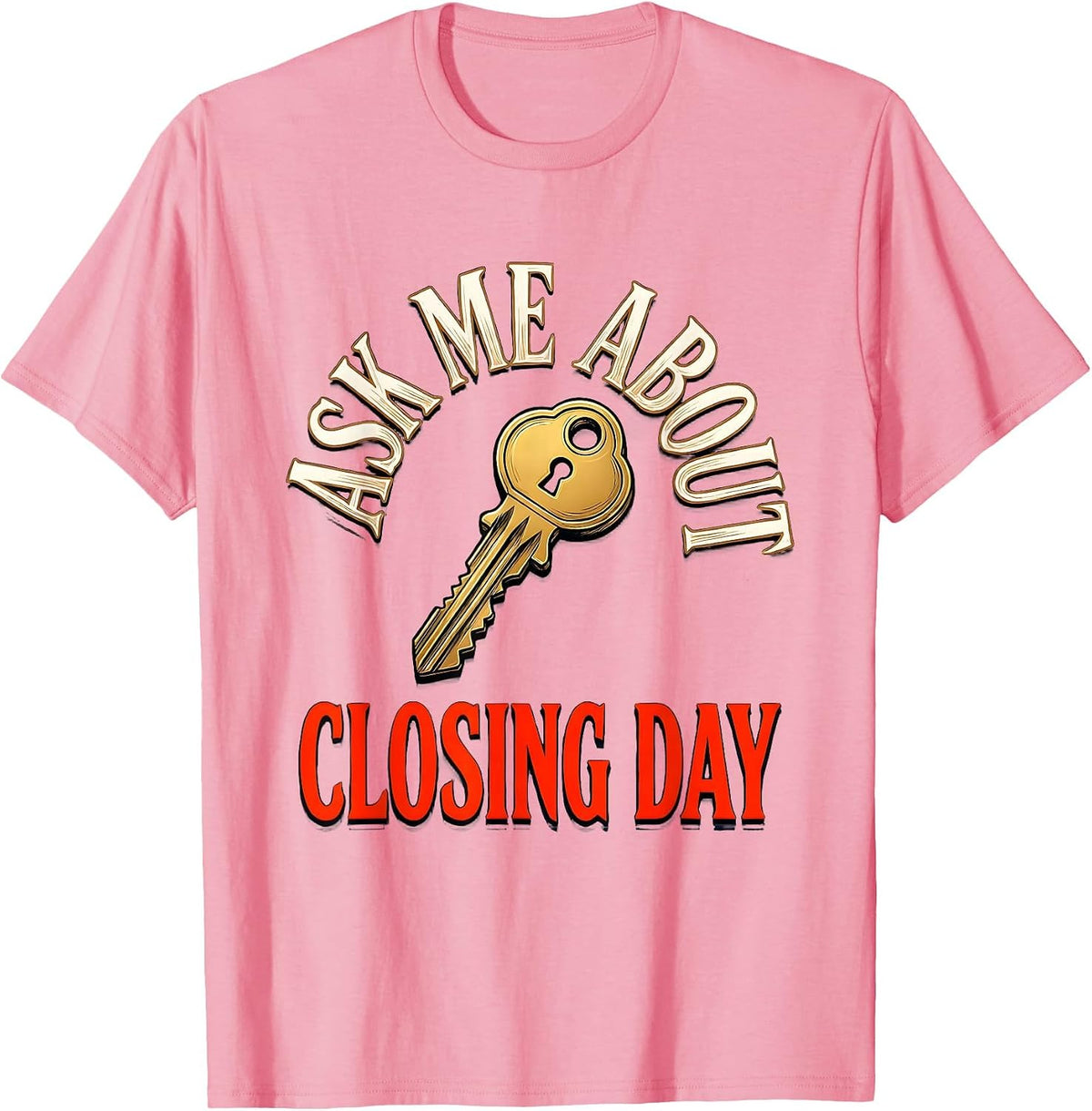 Men's Ask Me About Closing Day Funny Realtor Real Estate Agent T-Shirt - Pink