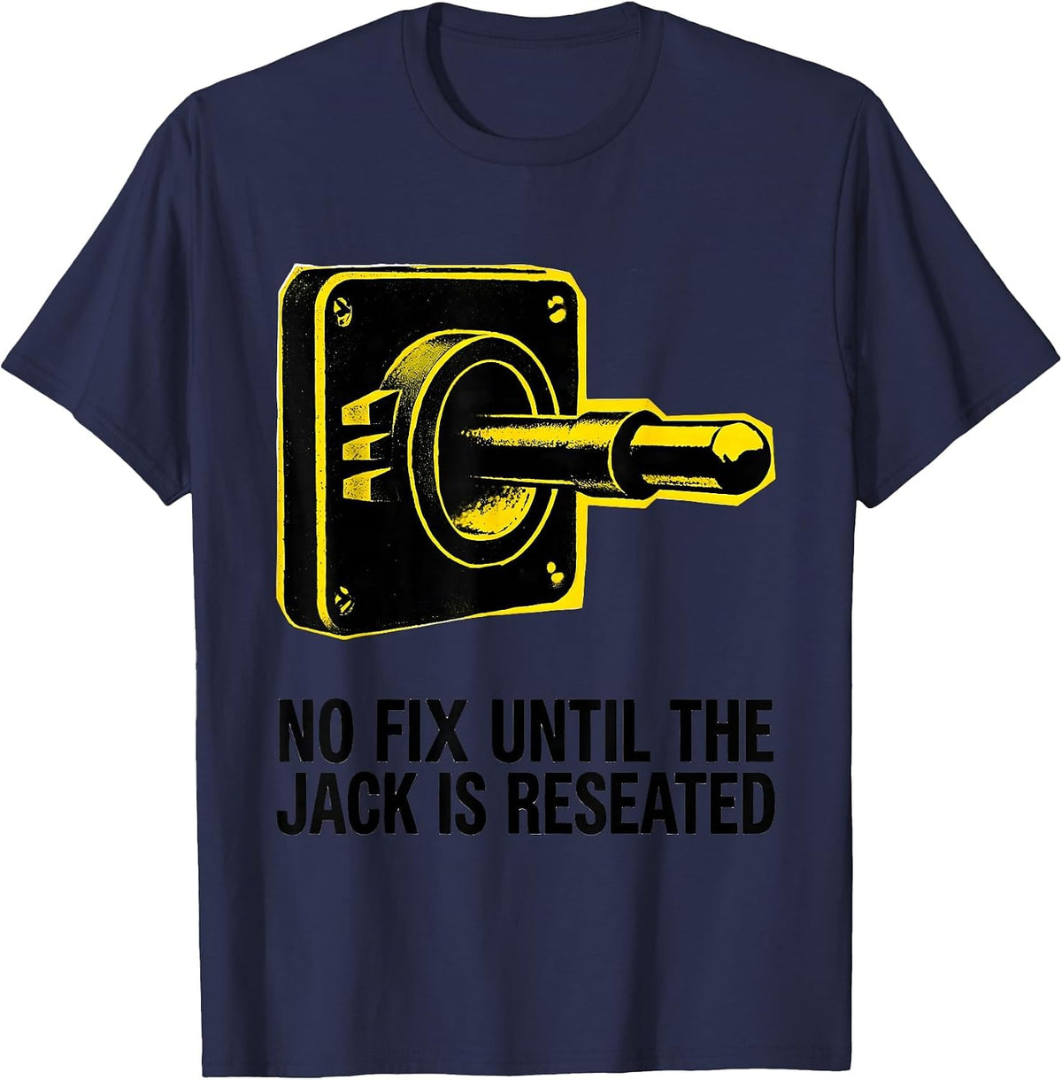 Men's No Fix Until The Jack Is Reseated Funny Tech Support T-Shirt - Navy Blue