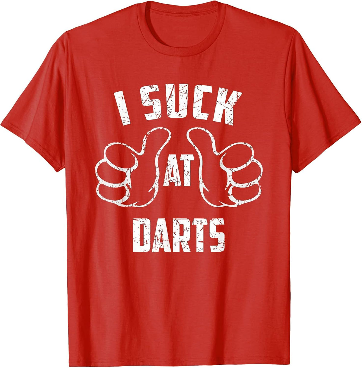 I Suck At Darts Sarcastic Darts Loser T-Shirt - Red
