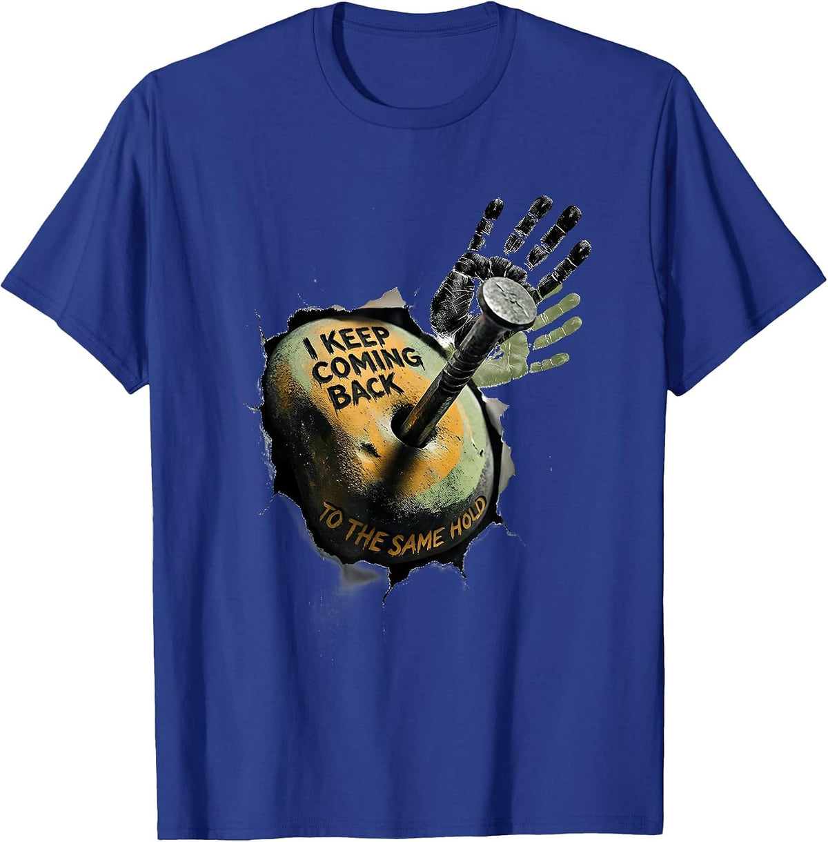 I Keep Coming Back To The Same Hold Funny Rock Climber T-Shirt - Royal Blue