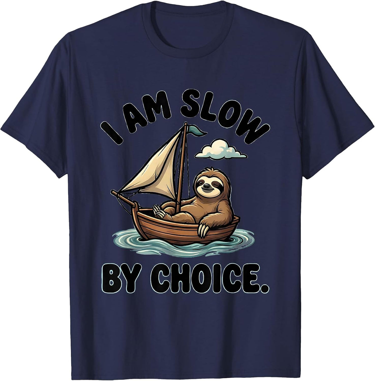 I Am Slow By Choice Funny Sloth Cartoon Animal Humor T-Shirt - Navy Blue