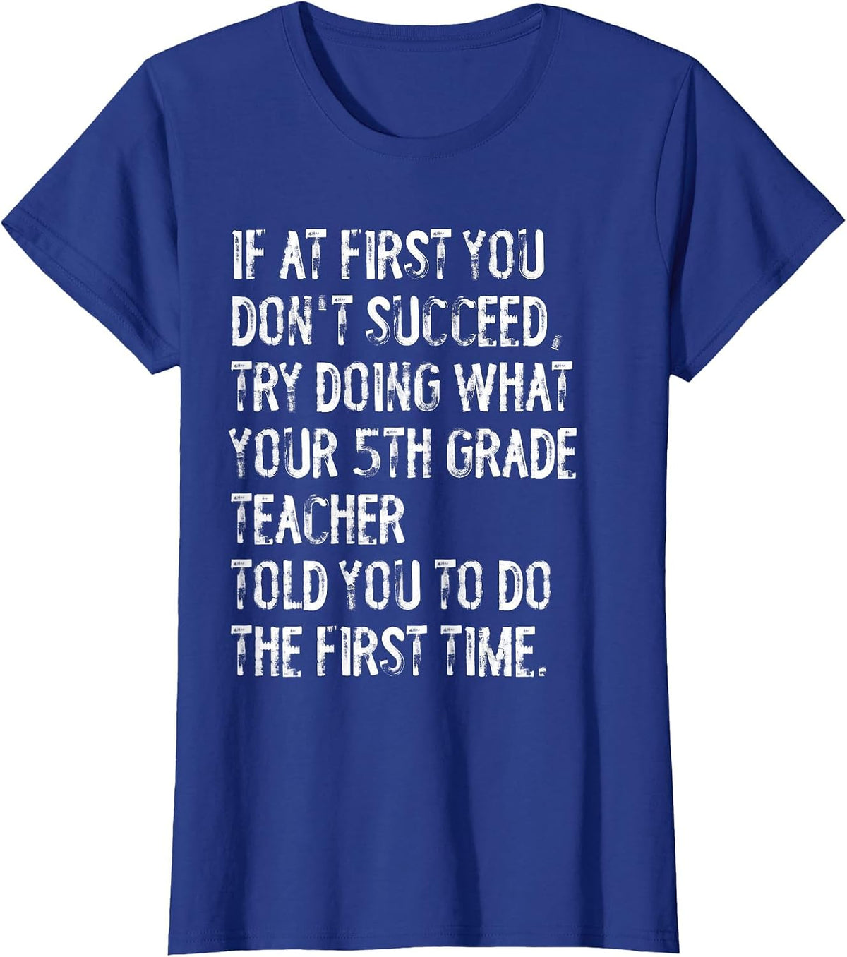 If At First You Don't Succeed Funny 5th Grade Teacher T-Shirt - Royal Blue