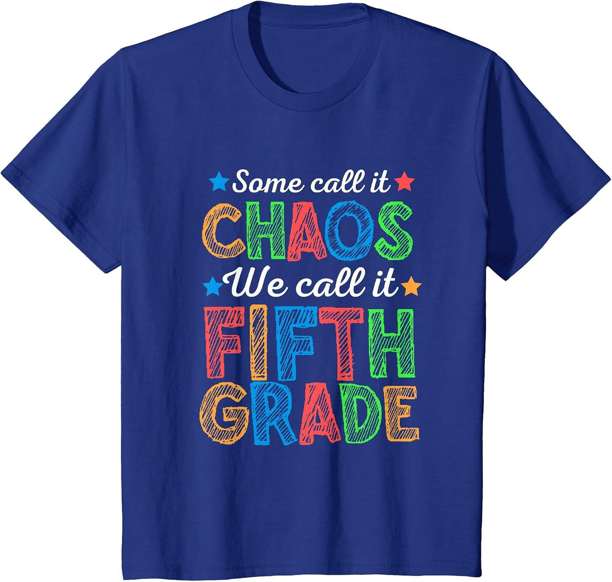 Some Call It Chaos We Call It Fifth Grade 5th Grade Teacher T-Shirt - Royal Blue