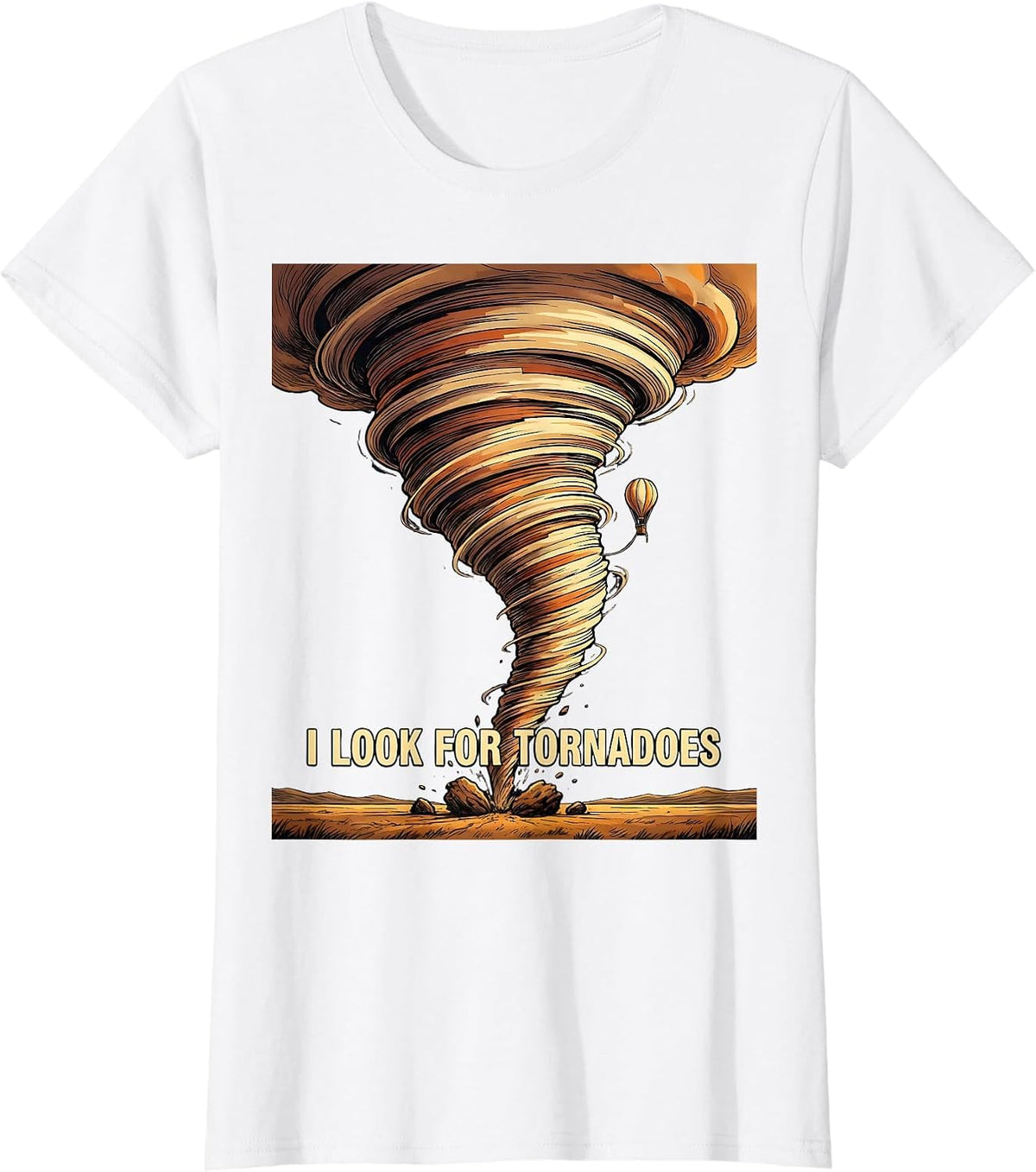 Women's I Look For Tornadoes Funny Storm Chaser Meteorology Kids T-Shirt - White
