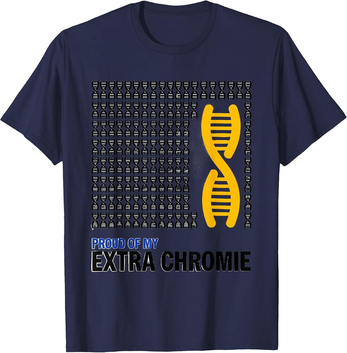 Proud Of My Extra Chromie Funny Down Syndrome Awareness T-Shirt - Navy Blue
