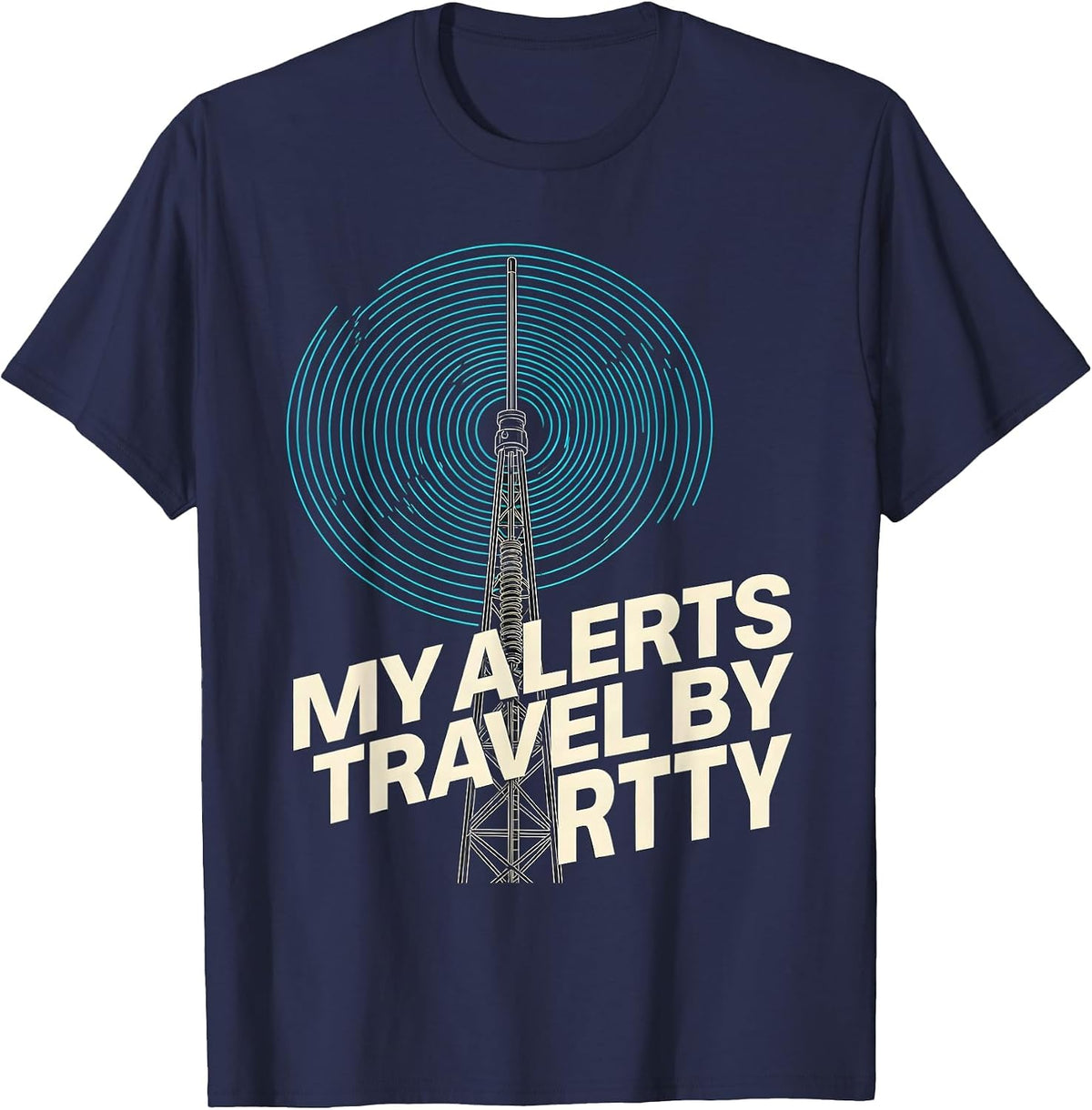 My Alerts Travel By RTTY Funny Ham Radio Operator Humor T-Shirt - Navy Blue