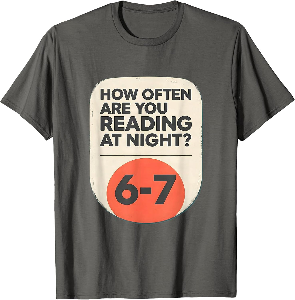 How Often Are You Reading At Night? 6-7 Teacher T-Shirt - Asphalt Grey