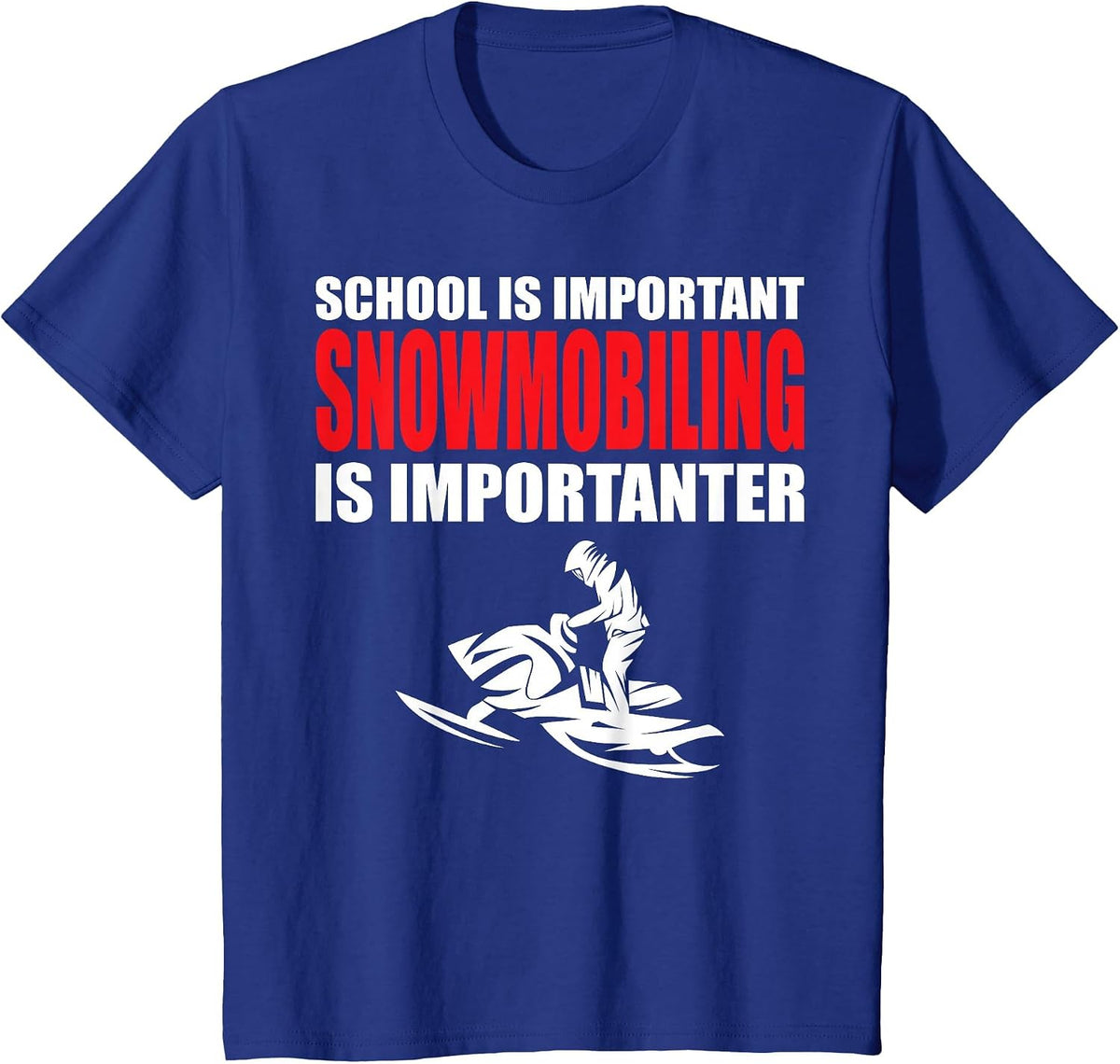 Funny School is Important But Snowmobiling is Importanter T-Shirt - Royal Blue