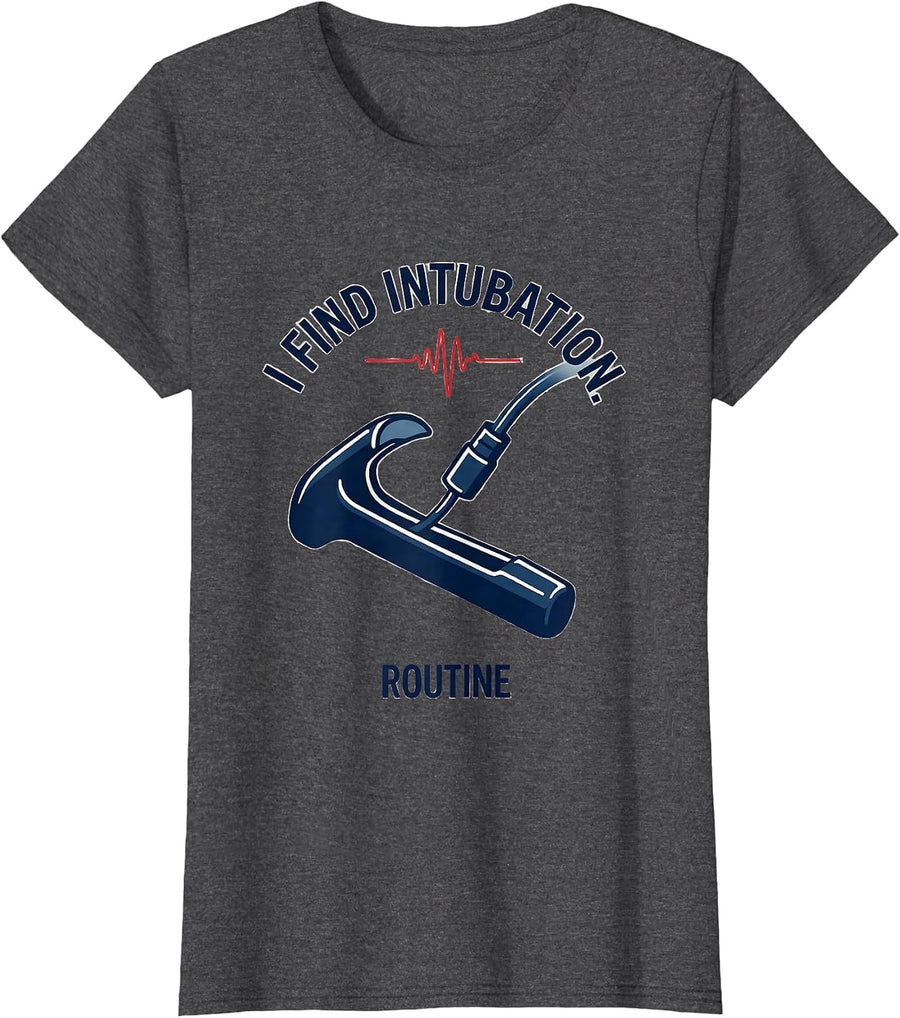 Women's I Find Intubation Routine Funny EMT Paramedic EMS Gift T-Shirt - Dark Heather Grey
