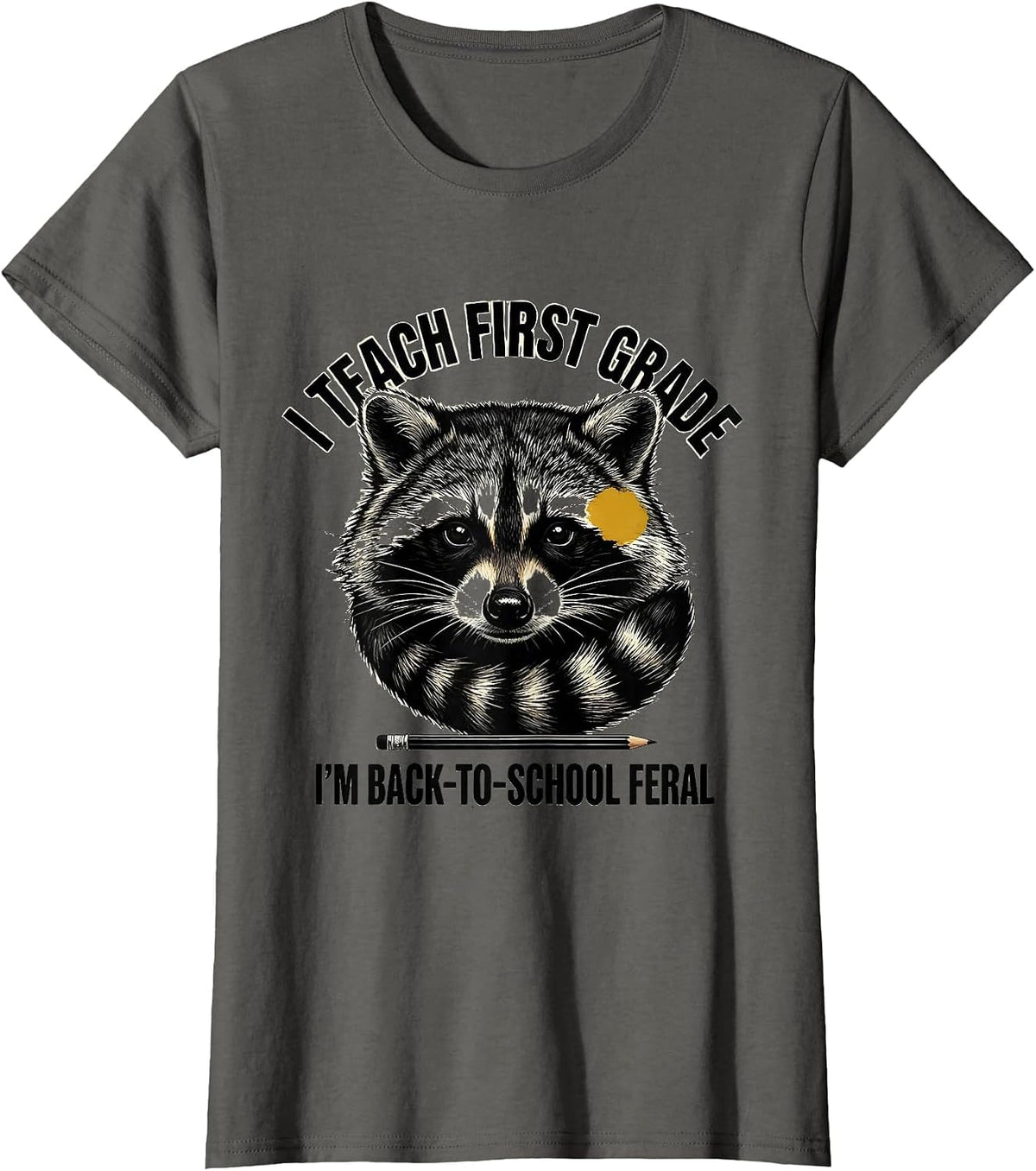 Women's I Teach First Grade I’m Back-to-School Feral Teacher T-Shirt - Asphalt Grey