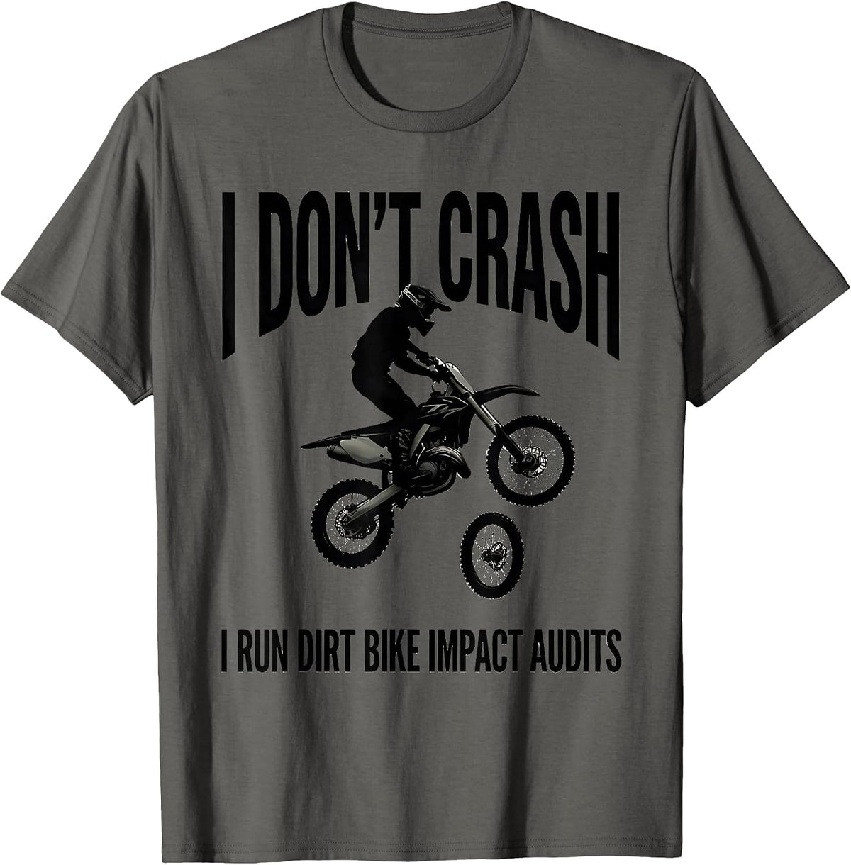 Men's I Don't Crash, I Run Dirt Bike Impact Audits Dirt Bike T-Shirt - Asphalt Grey