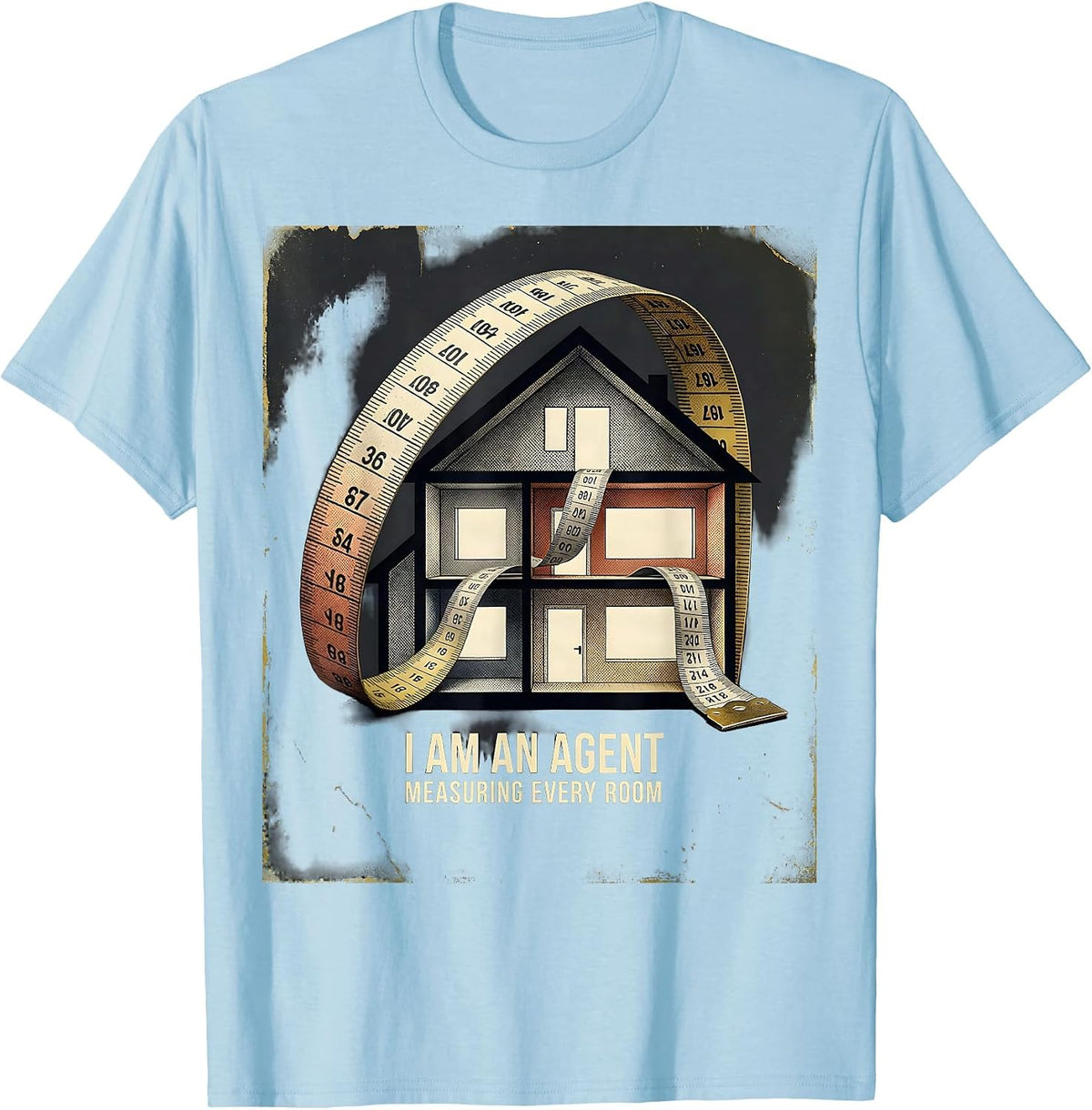 Men's I Am An Agent Measuring Every Room Funny Realtor Humor T-Shirt - Baby Blue