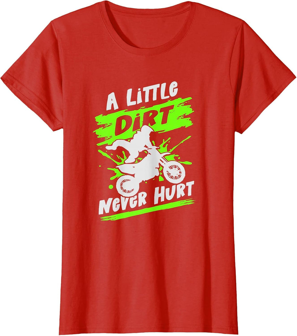 A Little Dirt Never Hurt Funny Motocross Dirtbike Lover T-Shirt - Red