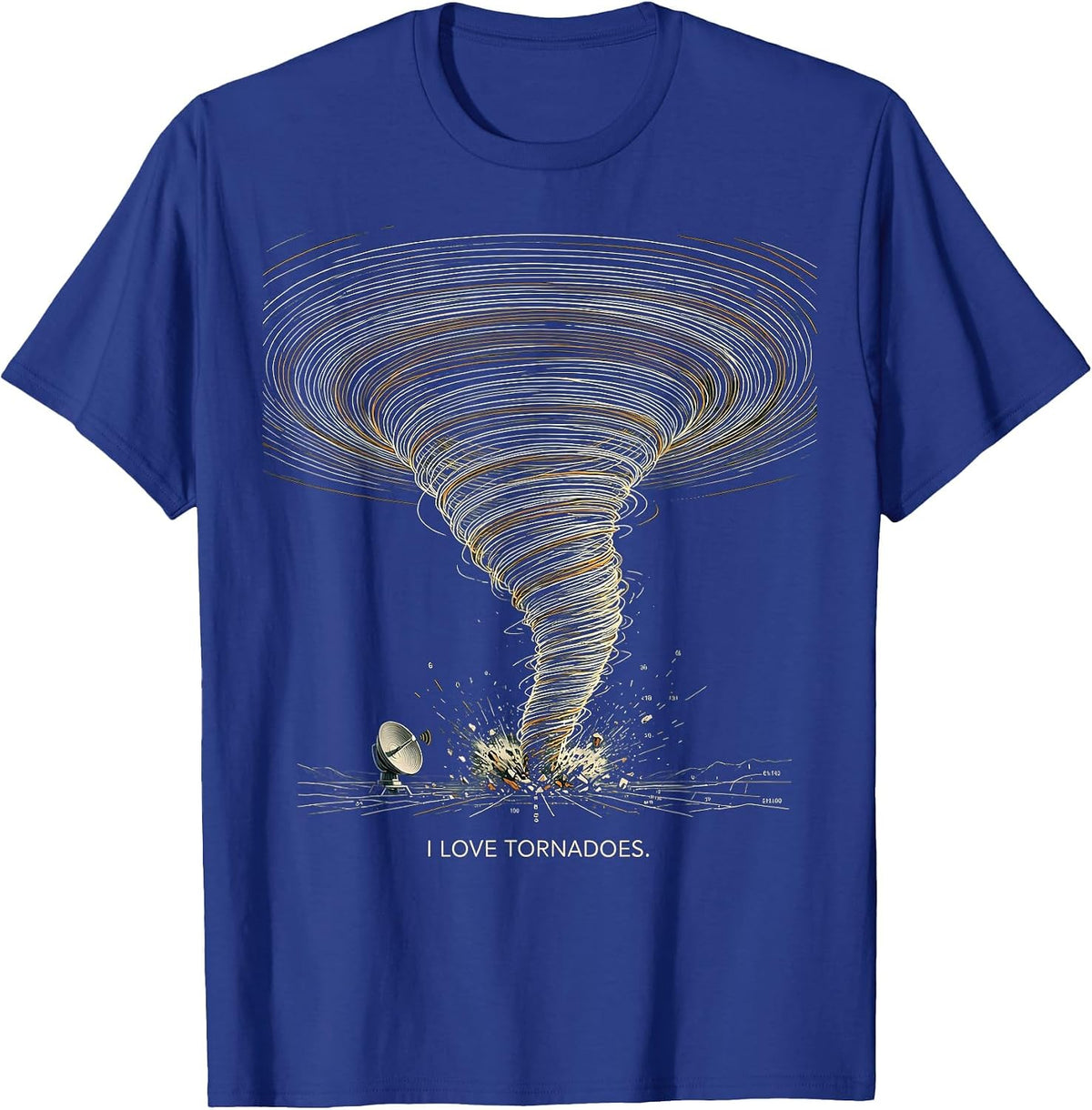 I Love Tornadoes Funny Storm Chaser Meteorology Gift T-Shirt - Royal Blue
