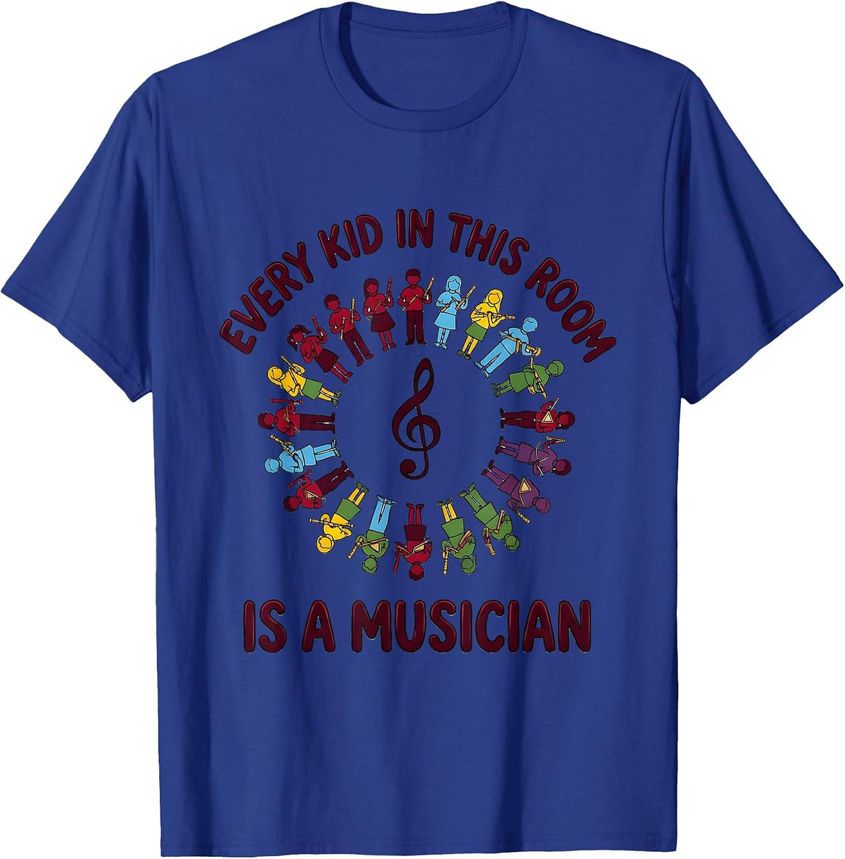 Every Kid In This Room Is A Musician Colorful Music Teacher T-Shirt - Royal Blue
