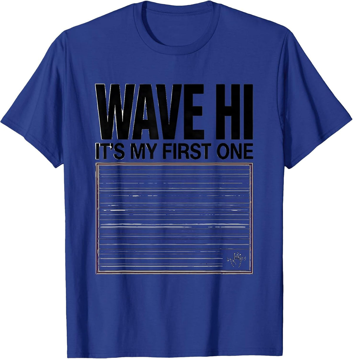 Wave Hi It's My First One Funny First Concert Milestone T-Shirt - Royal Blue