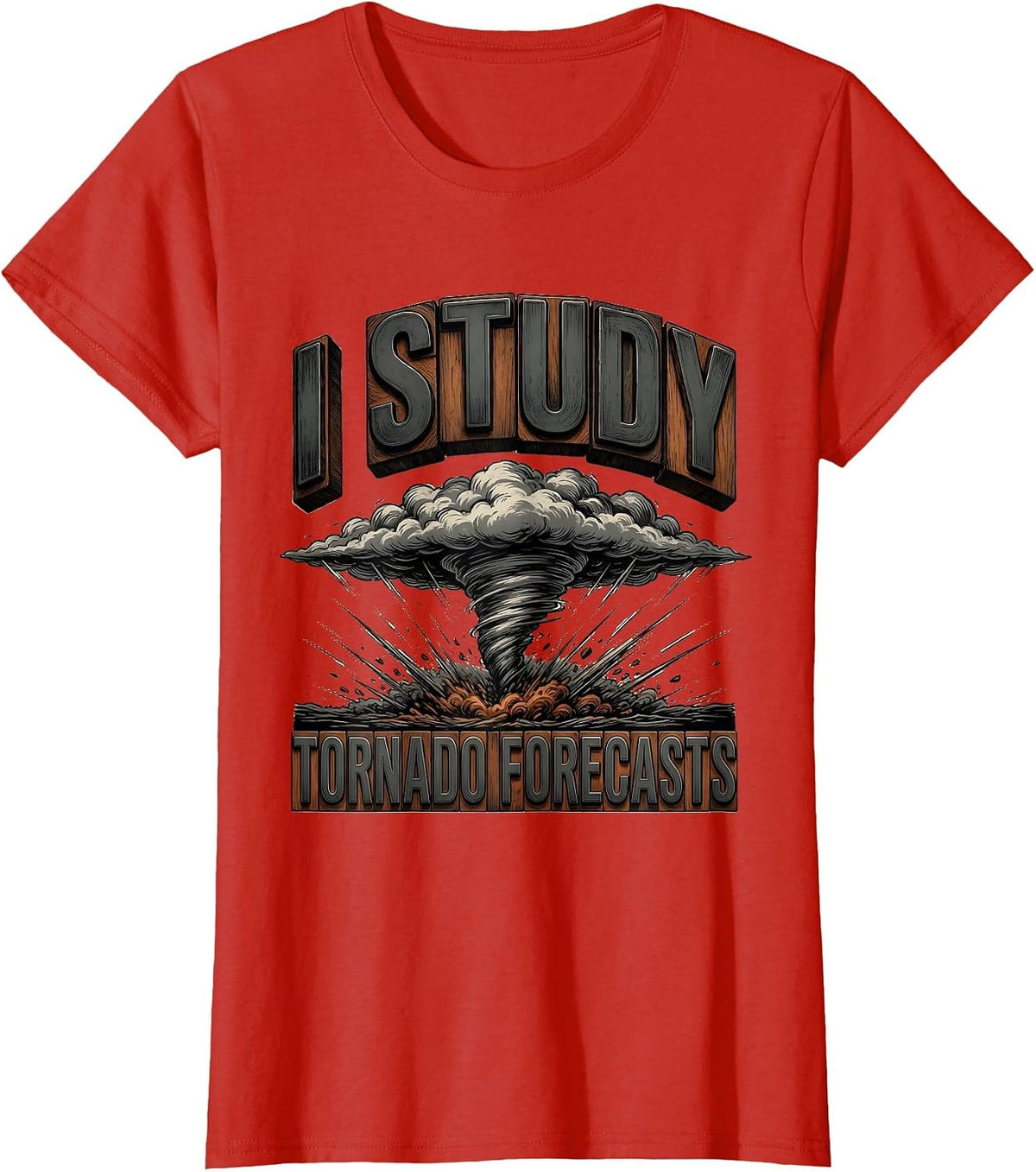 I Study Tornado Forecasts Funny Storm Chaser Meteorology T-Shirt - Red