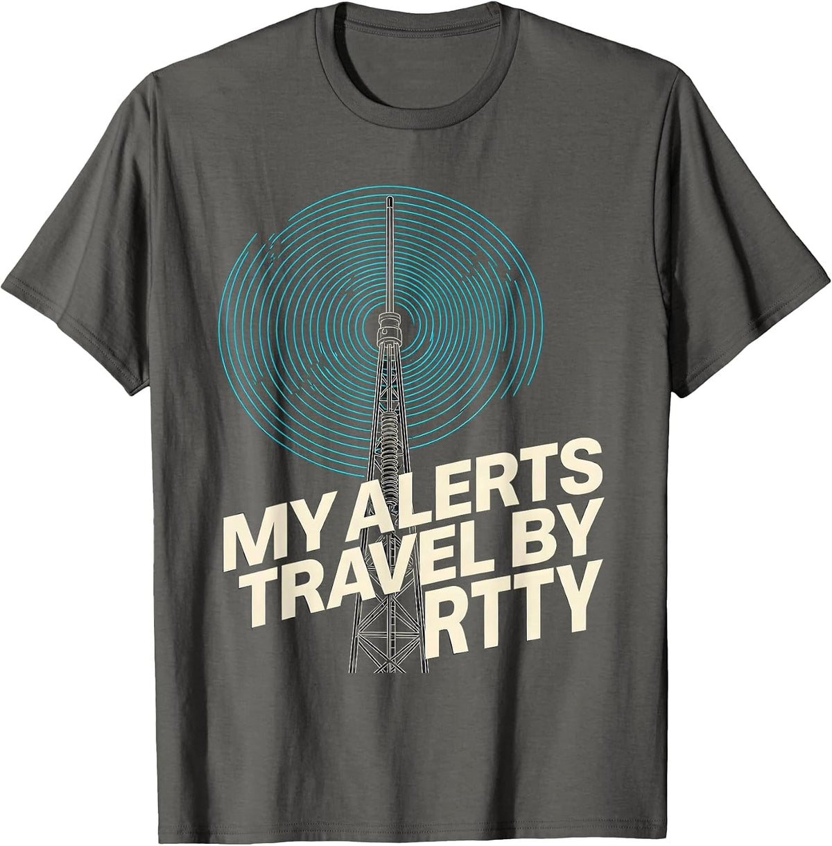 My Alerts Travel By RTTY Funny Ham Radio Operator Humor T-Shirt - Asphalt Grey
