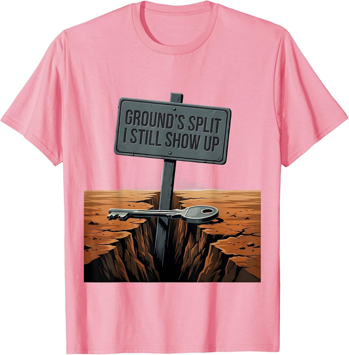 Men's Ground's Split I Still Show Up Funny Realtor Real Estate T-Shirt - Pink