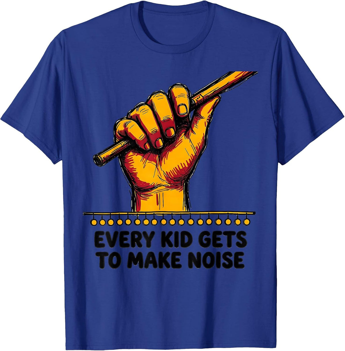 Every Kid Gets To Make Noise Music Teacher Playful Back T-Shirt - Royal Blue