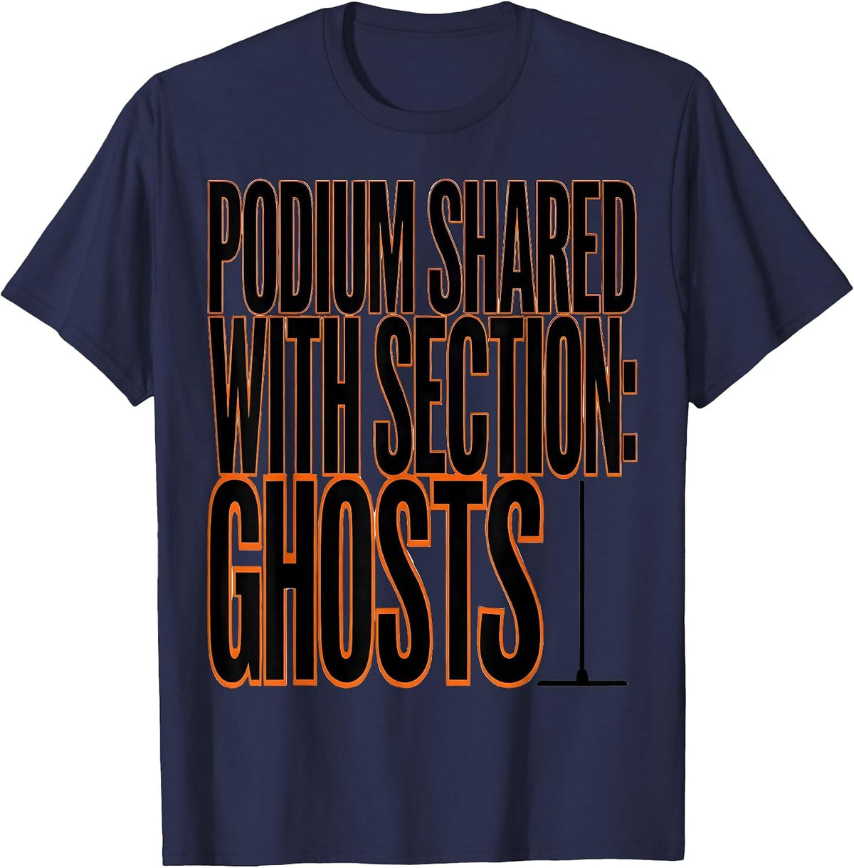 Podium Shared With Section Ghosts Funny Music Teacher T-Shirt - Navy Blue