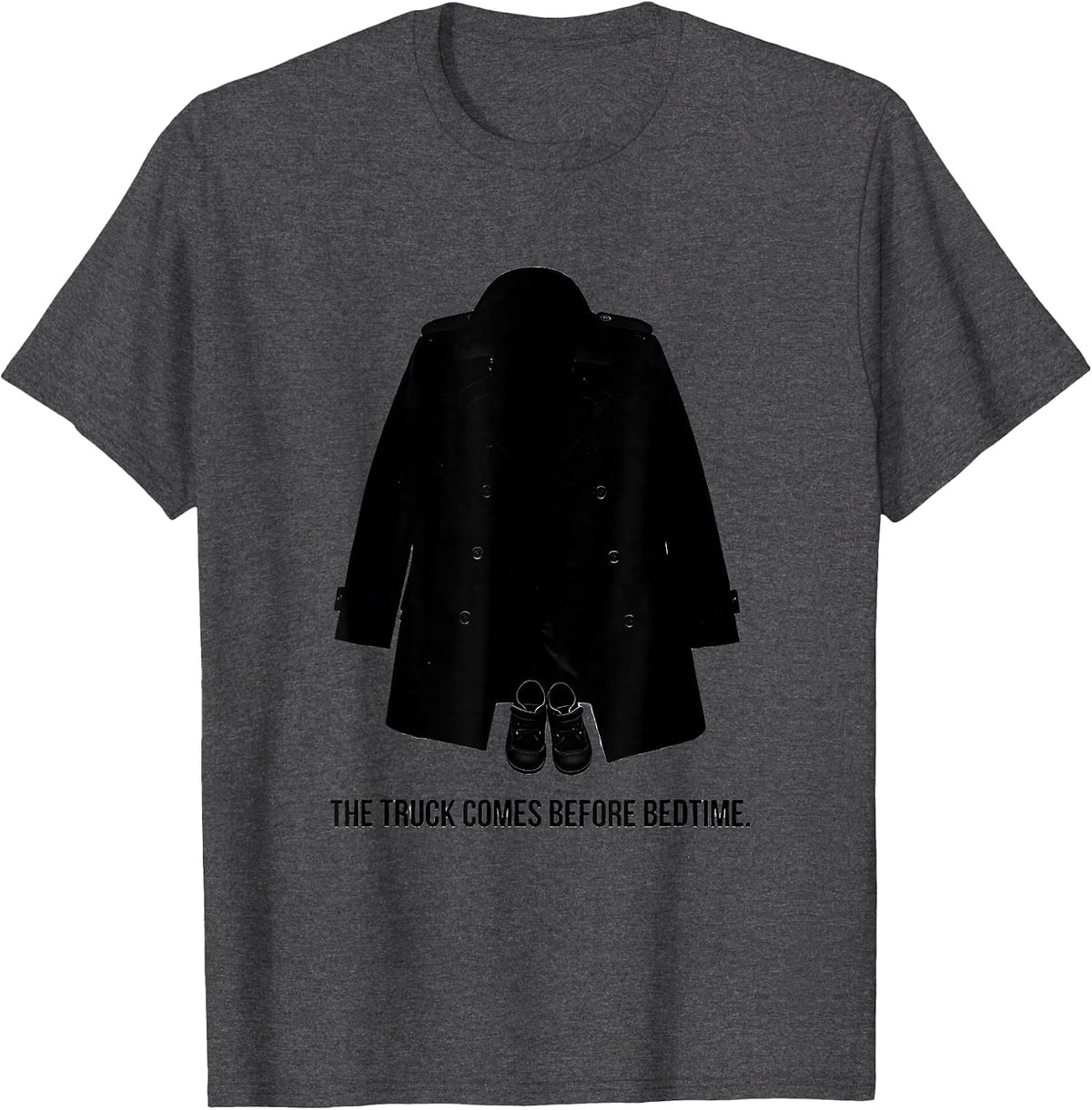 The Truck Comes Before Bedtime Funny Firefighter Family T-Shirt - Dark Heather Grey