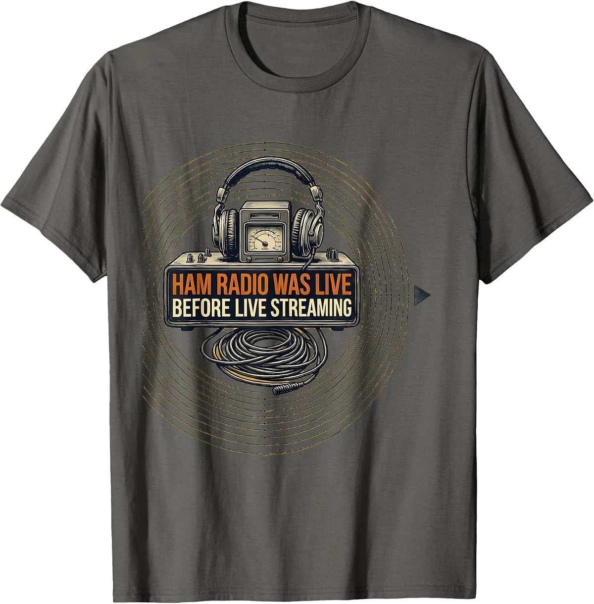 Men's Ham Radio Was Live Before Live Streaming Operator T-Shirt - Asphalt Grey
