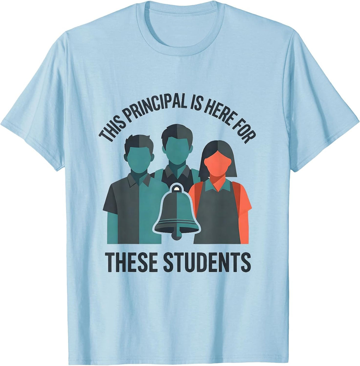 This Principal Is Here For These Students Funny Principal T-Shirt - Baby Blue