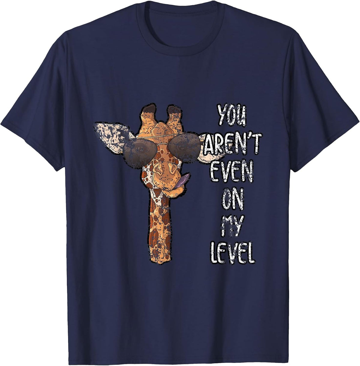You Arent Even On My Level Giraffe T-Shirt - Navy Blue