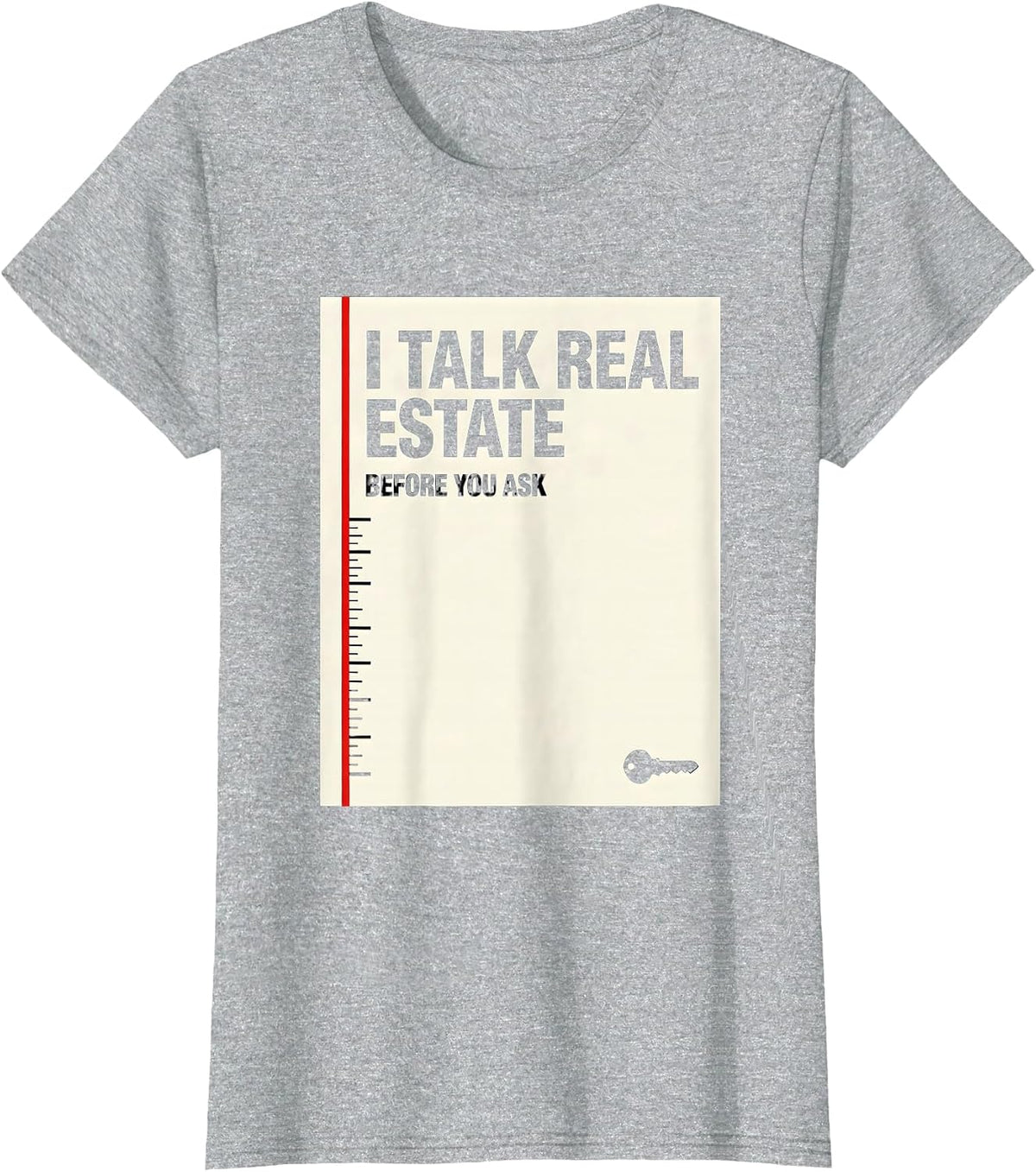 I Talk Real Estate Before You Ask Funny Realtor Gift T-Shirt - Heather Grey