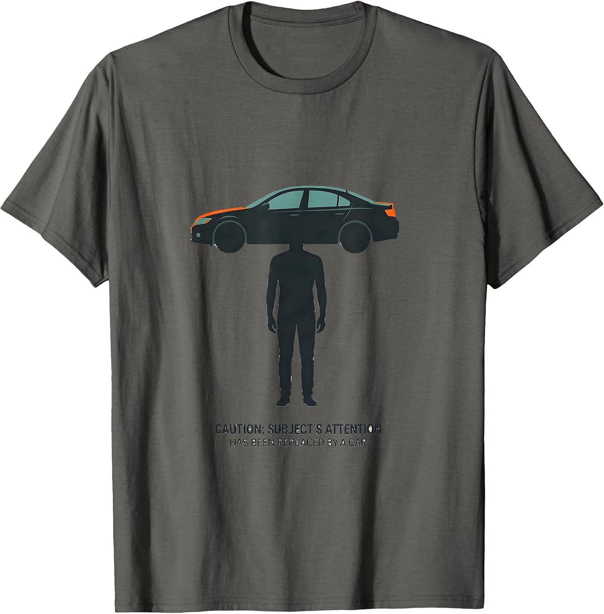 Caution: Subject's Attention Has Been Replaced By A Car T-Shirt - Asphalt Grey