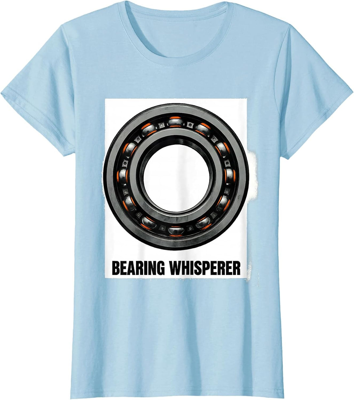 Bearing Whisperer Funny Car Guy Trucker Mechanic Humor T-Shirt - Baby Blue