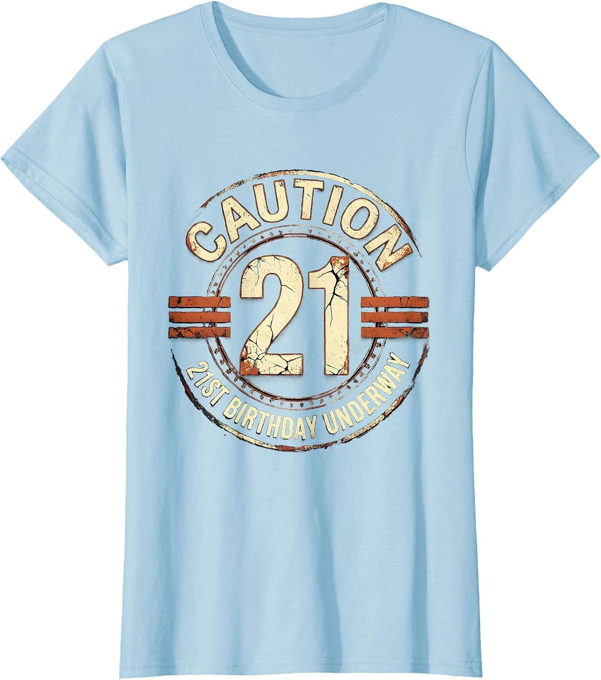 Women's Caution: 21st Birthday Underway Funny Milestone Age Humor T-Shirt - Baby Blue