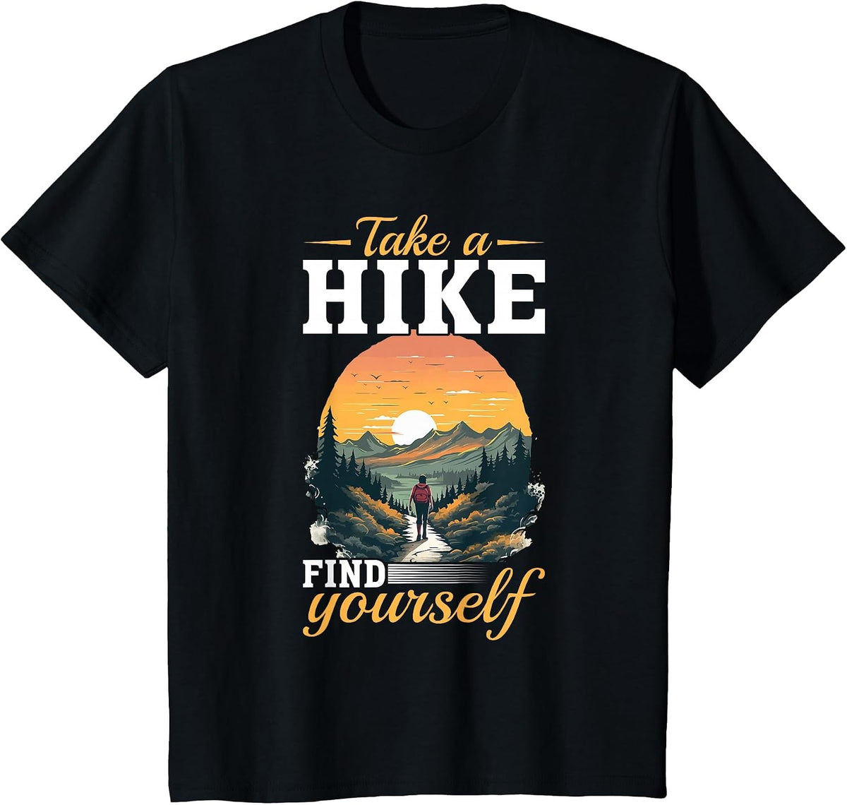 Hiking Outdoors Hike Mountains - Take a Hike, find Yourself T-Shirt - Black