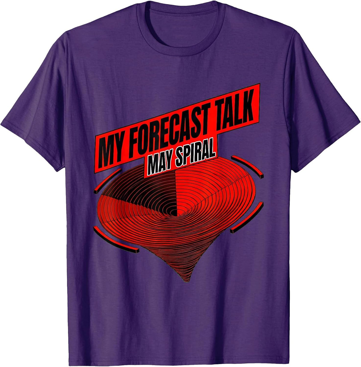 My Forecast Talk May Spiral Funny Storm Chaser Tornado T-Shirt - Purple