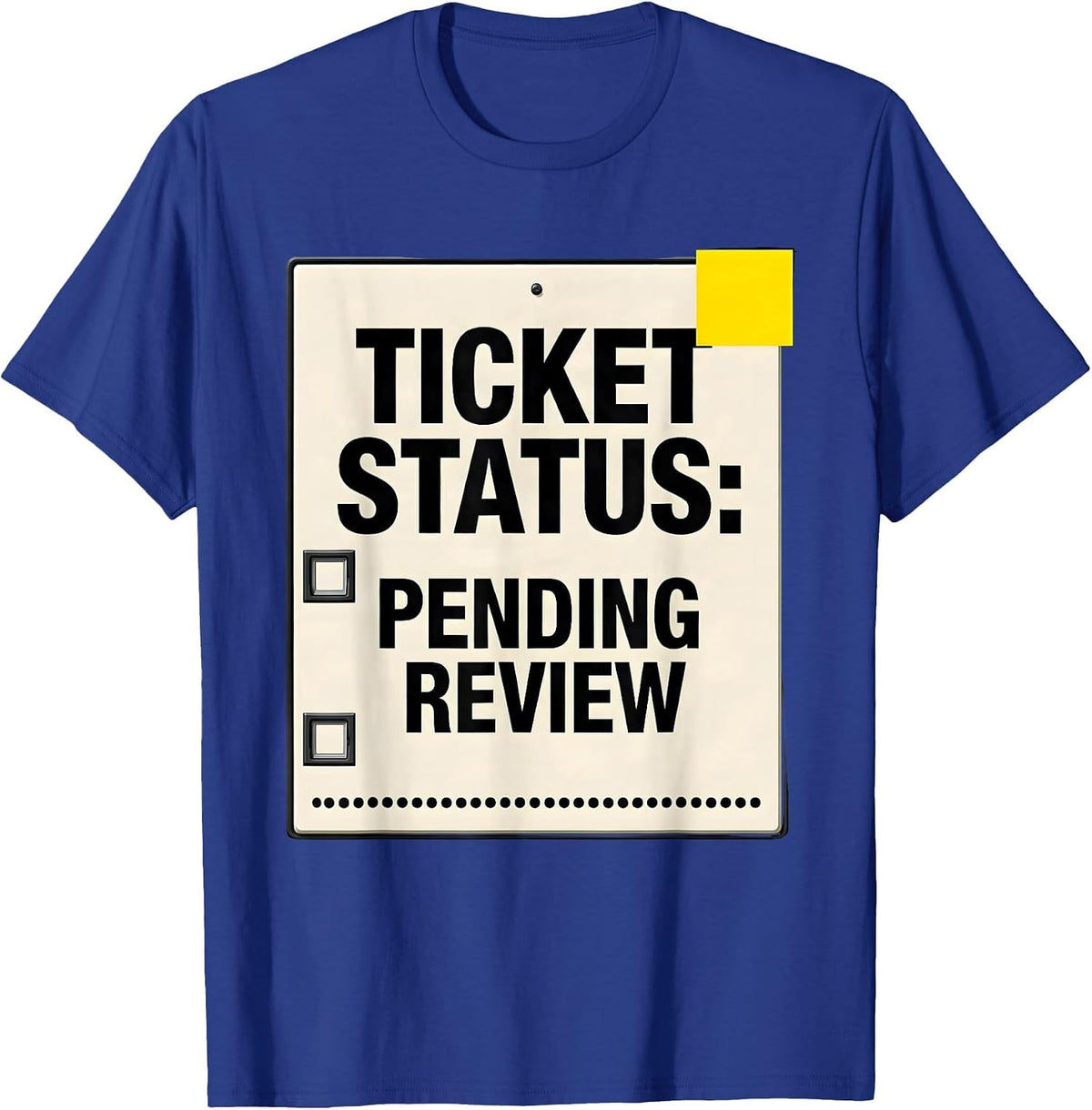 Men's Ticket Status: Pending Review Funny IT Support Programmer T-Shirt - Royal Blue