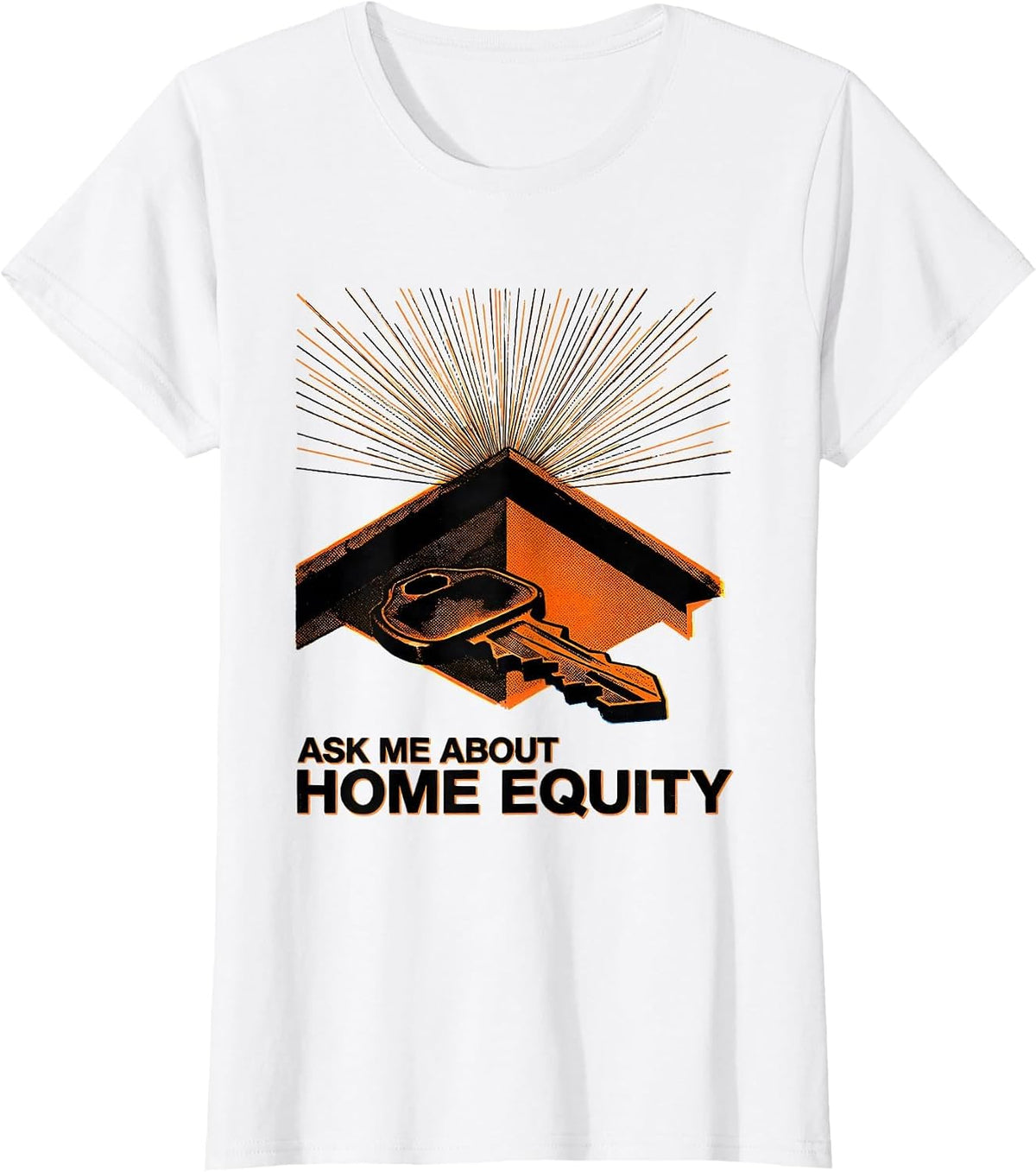 Women's Ask Me About Home Equity Funny Realtor Real Estate Agent T-Shirt - White