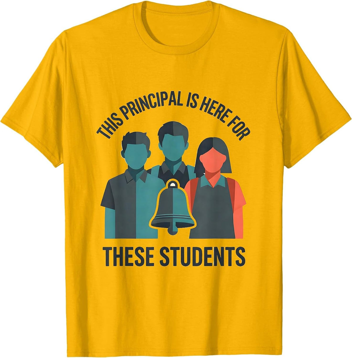 This Principal Is Here For These Students Funny Principal T-Shirt - Golden Yellow