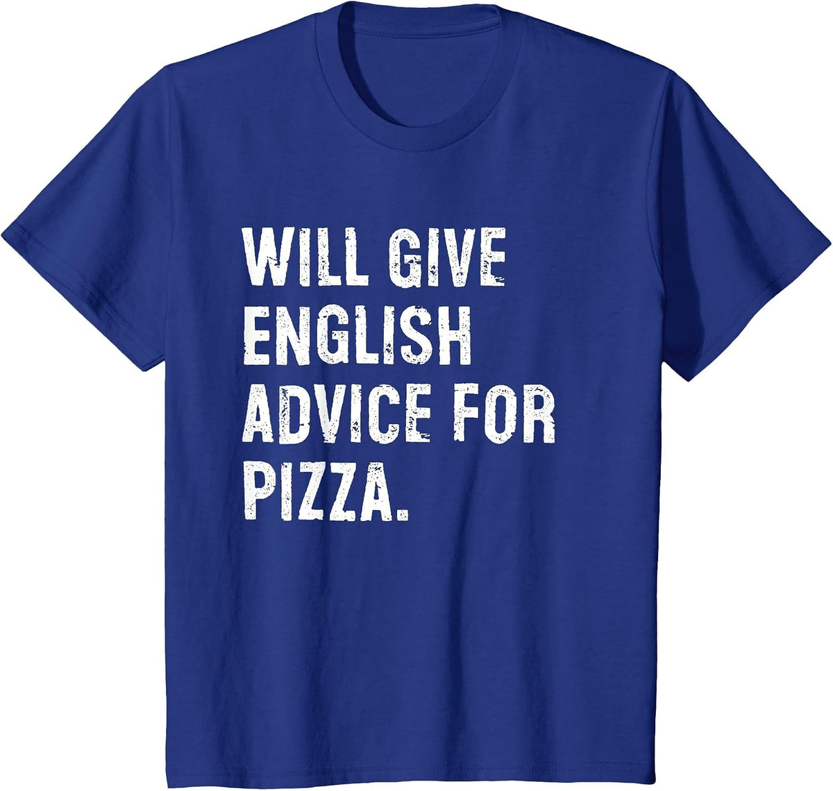 Will Give English Advice for Pizza Funny English Teacher T-Shirt - Royal Blue